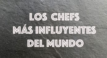 ¿Por qué estos son los chefs más influyentes del mundo?