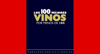 Nuestros diez favoritos para el 2018 entre ‘Los 100 mejores vinos por menos de 10 euros’