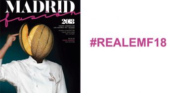 Madrid Fusión: lo que no te puedes perder #REALEMF18
